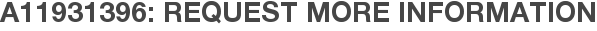 A11931396: Request More Information