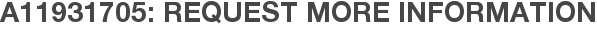 A11931705: Request More Information