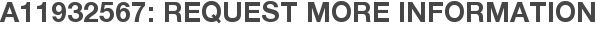 A11932567: Request More Information