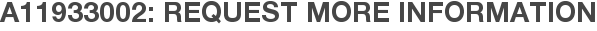 A11933002: Request More Information