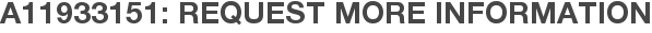 A11933151: Request More Information