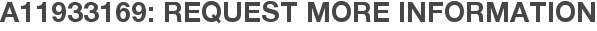 A11933169: Request More Information