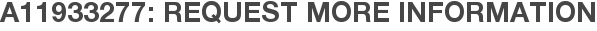 A11933277: Request More Information