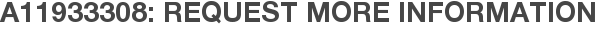 A11933308: Request More Information