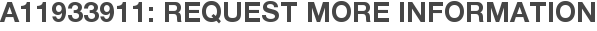A11933911: Request More Information