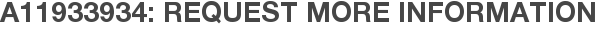 A11933934: Request More Information