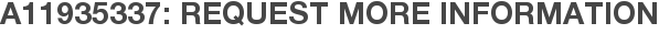 A11935337: Request More Information