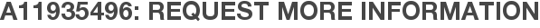 A11935496: Request More Information