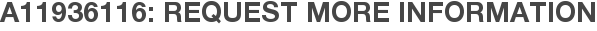 A11936116: Request More Information