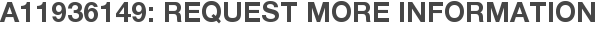A11936149: Request More Information