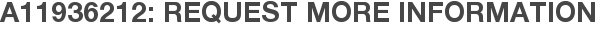 A11936212: Request More Information