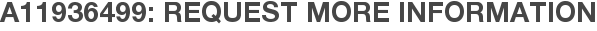 A11936499: Request More Information