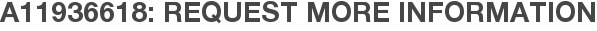 A11936618: Request More Information
