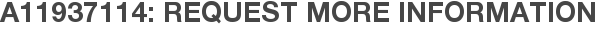 A11937114: Request More Information