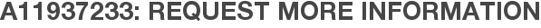 A11937233: Request More Information