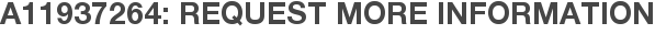 A11937264: Request More Information