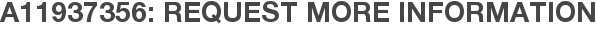 A11937356: Request More Information