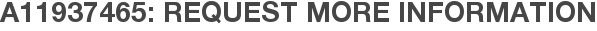 A11937465: Request More Information
