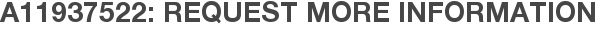 A11937522: Request More Information