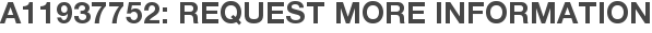 A11937752: Request More Information