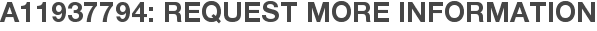 A11937794: Request More Information