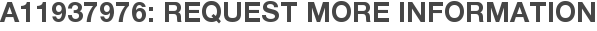A11937976: Request More Information