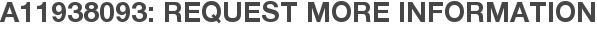 A11938093: Request More Information