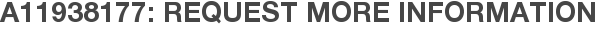 A11938177: Request More Information