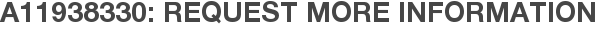 A11938330: Request More Information