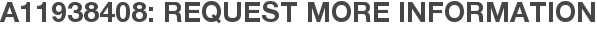A11938408: Request More Information