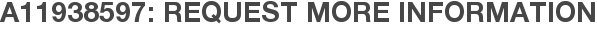 A11938597: Request More Information