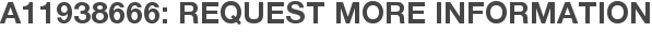 A11938666: Request More Information