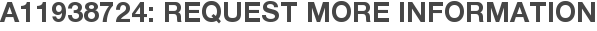 A11938724: Request More Information