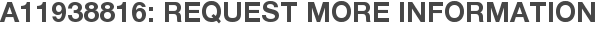 A11938816: Request More Information