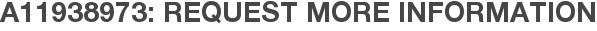 A11938973: Request More Information