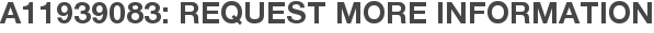A11939083: Request More Information