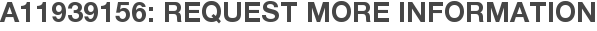 A11939156: Request More Information