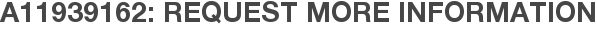 A11939162: Request More Information