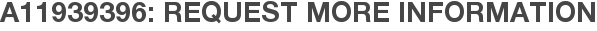 A11939396: Request More Information