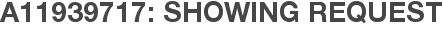 A11939717: Showing Request