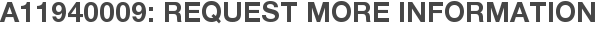A11940009: Request More Information