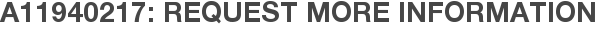 A11940217: Request More Information