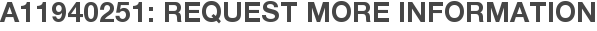A11940251: Request More Information
