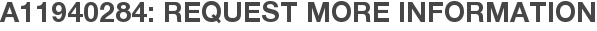 A11940284: Request More Information