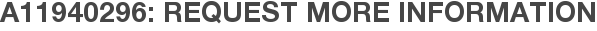 A11940296: Request More Information