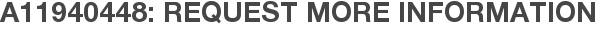 A11940448: Request More Information