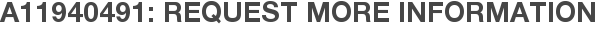 A11940491: Request More Information