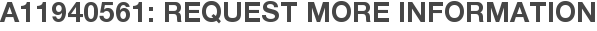 A11940561: Request More Information