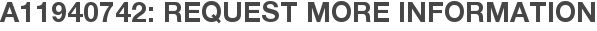 A11940742: Request More Information