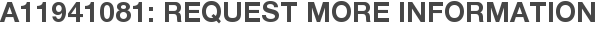 A11941081: Request More Information